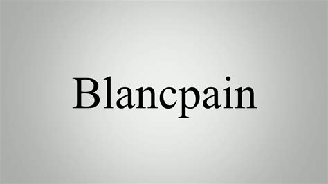 how do you pronounce blancpain.